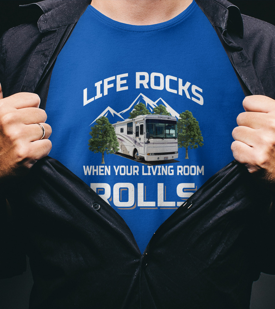 Life Rocks When Your Living Room Rolls Fleetwood Expedition T-Shirt