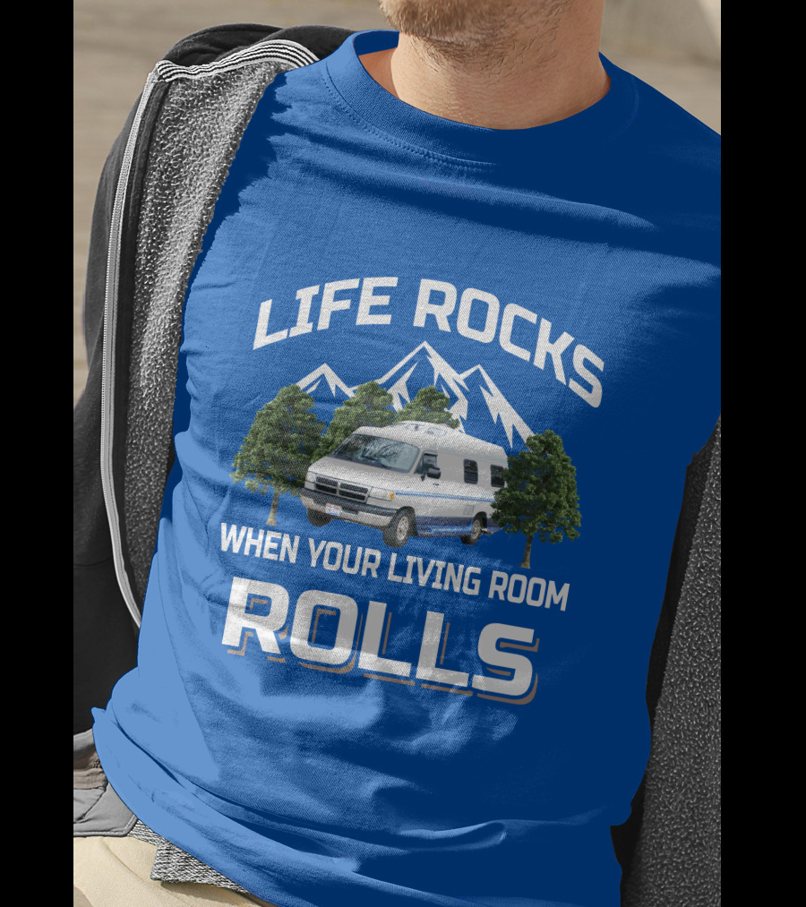 Life Rocks When Your Living Room Rolls Roadtrek 190 T-Shirt