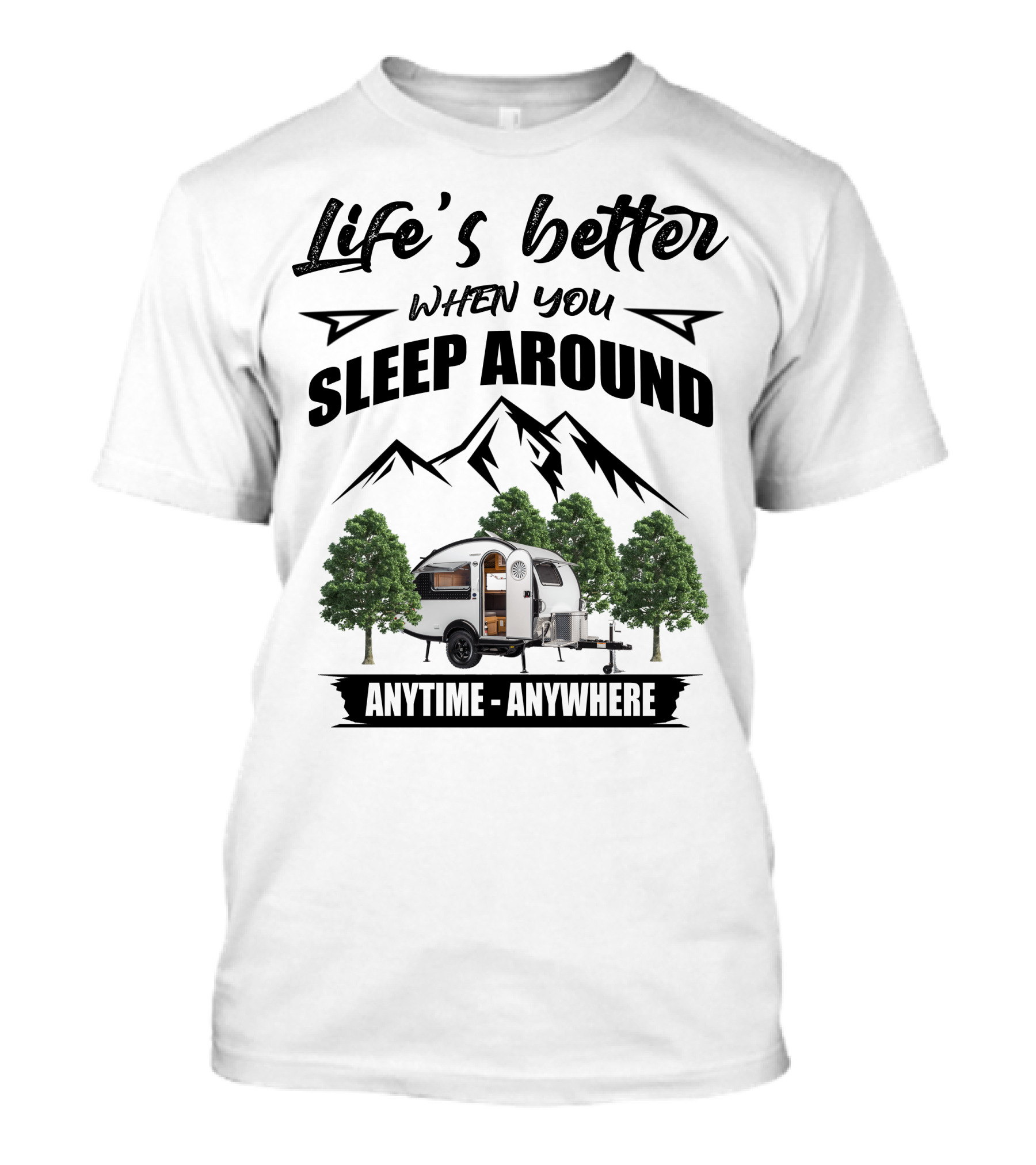 Life's Better When You Sleep Around T@B 320 Anytime Anywhere T-Shirt