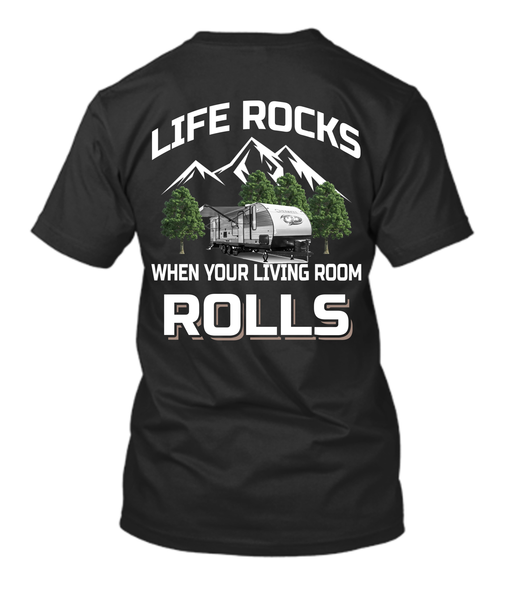 LIFE ROCKS WHEN YOUR LIVING ROOM ROLLS CHEROKEE RV T-Shirt