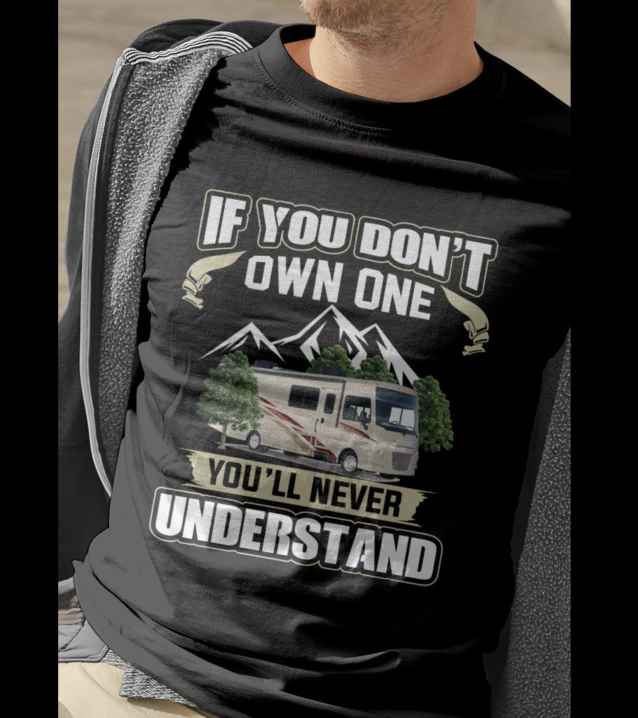 Winnebago Vista If You Don’t Own One You’ll Never Understand T-Shirt