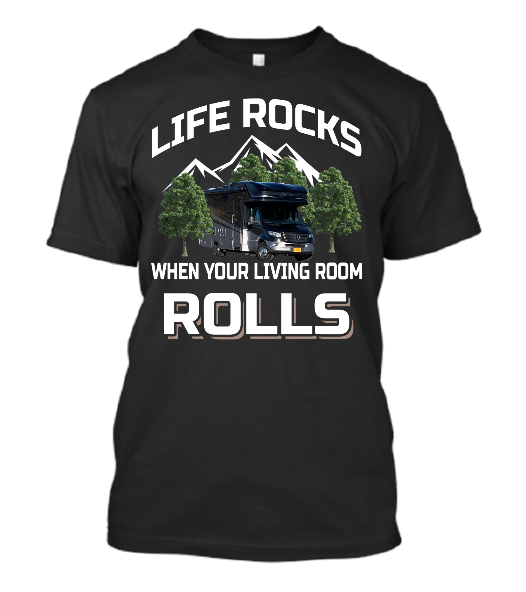 Life Rocks When Your Living Room Rolls Mountain RV Adventure T-Shirt