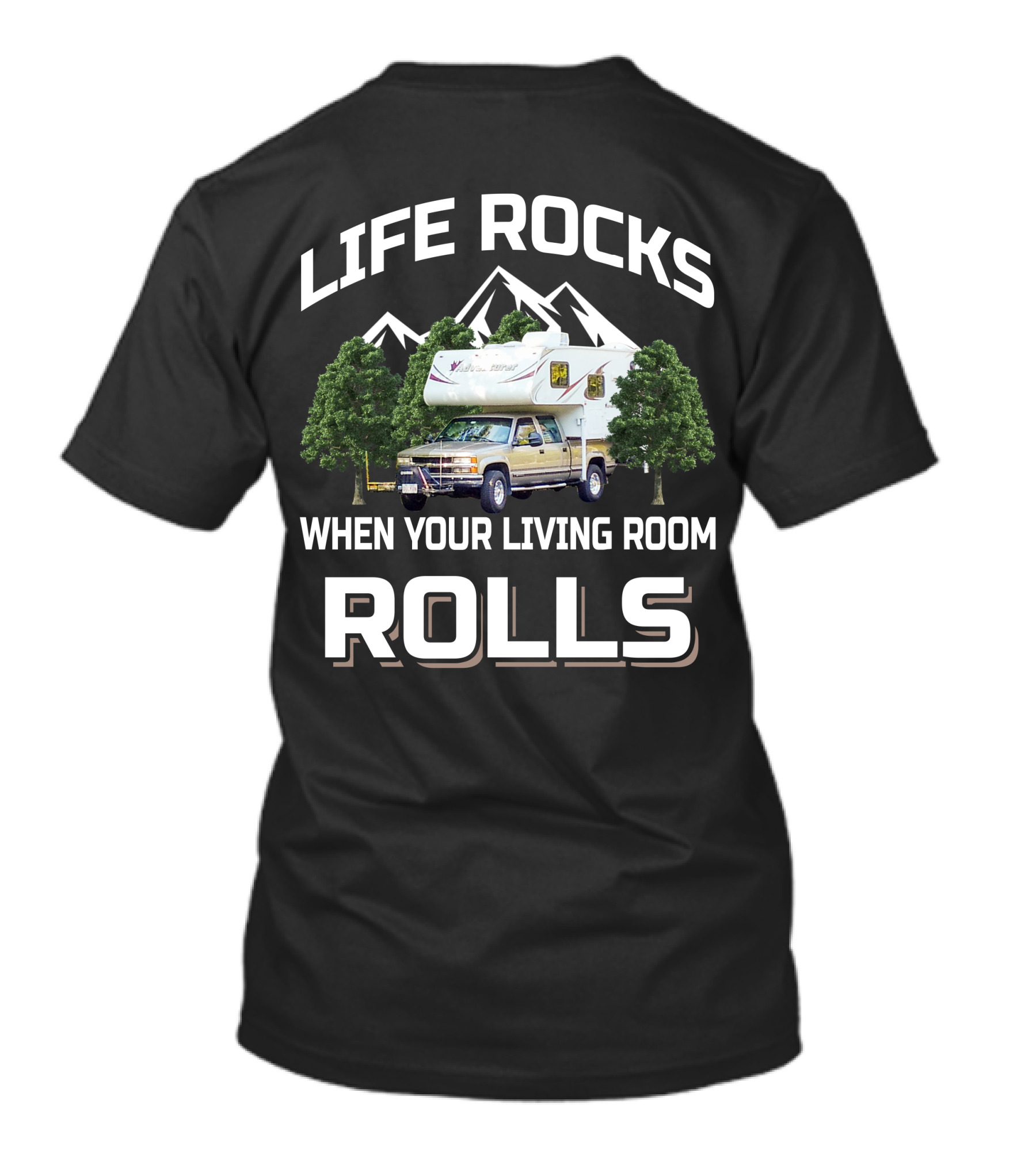 LIFE ROCKS WHEN YOUR LIVING ROOM ROLLS Adventurer Camper T-Shirt