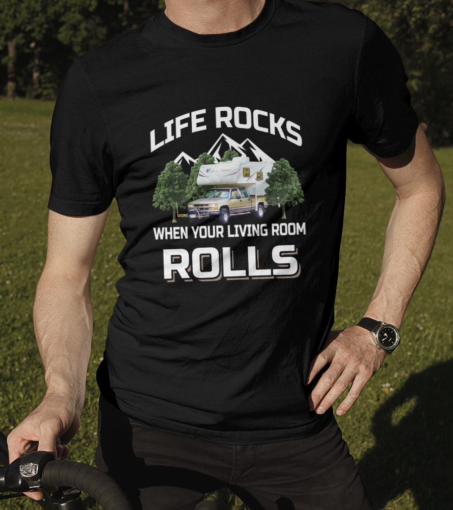 LIFE ROCKS WHEN YOUR LIVING ROOM ROLLS Adventurer Camper T-Shirt