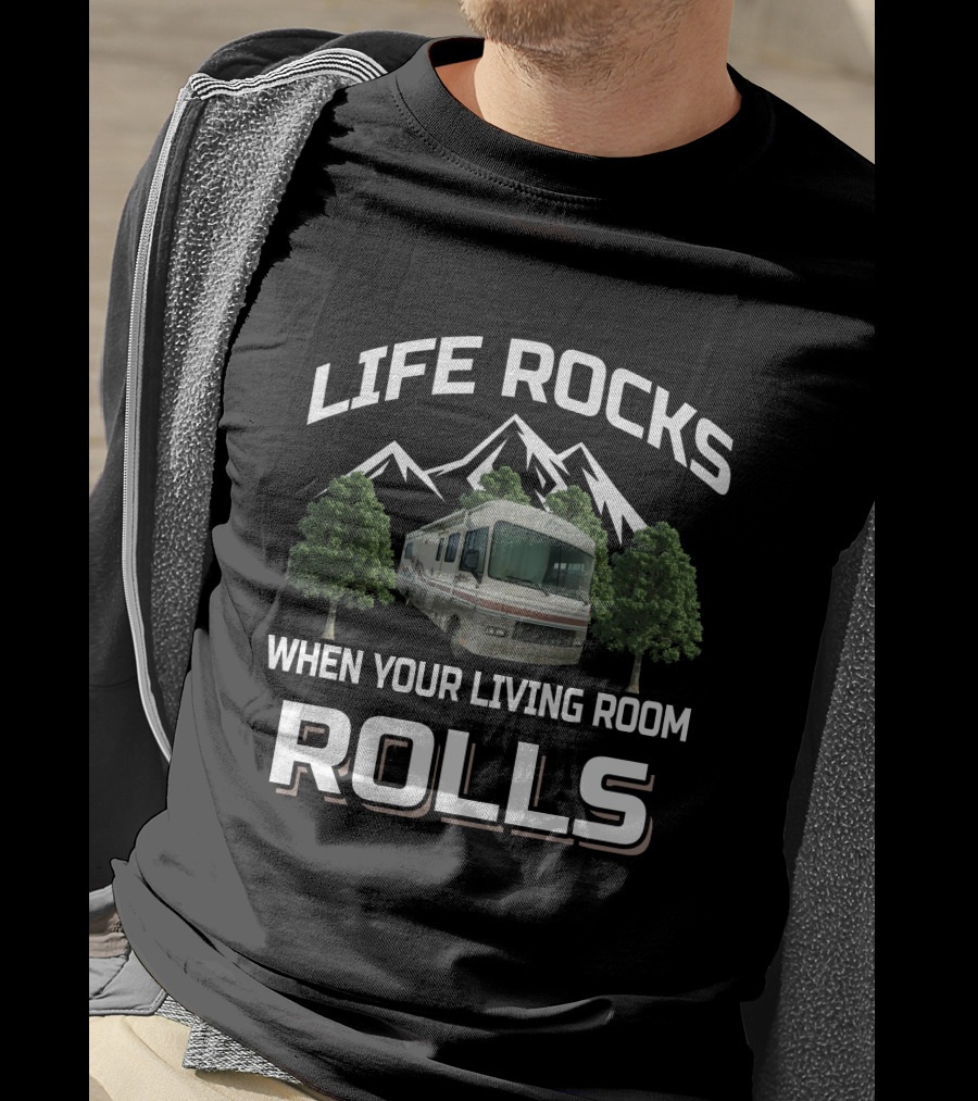 LIFE ROCKS WHEN YOUR LIVING ROOM ROLLS RV MOUNTAINSCAPE T-Shirt