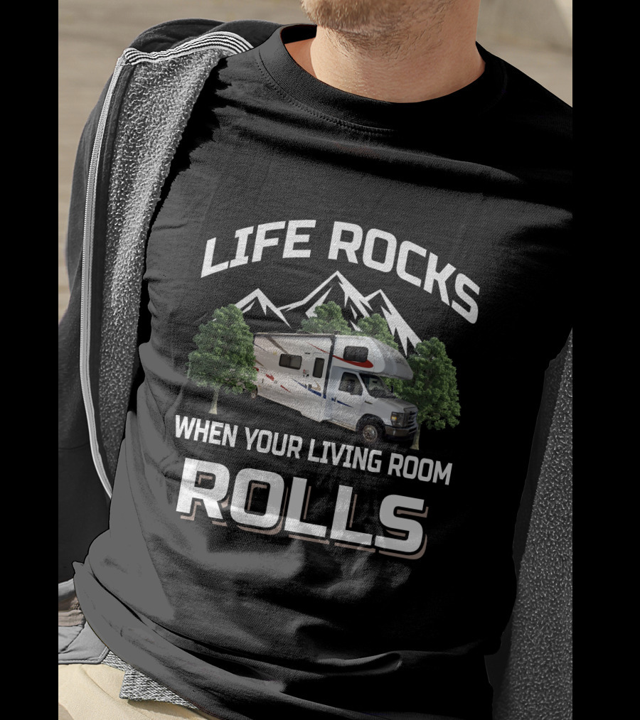Life Rocks When Your Living Room Rolls Forest River Sunseeker 3010ds T-Shirt