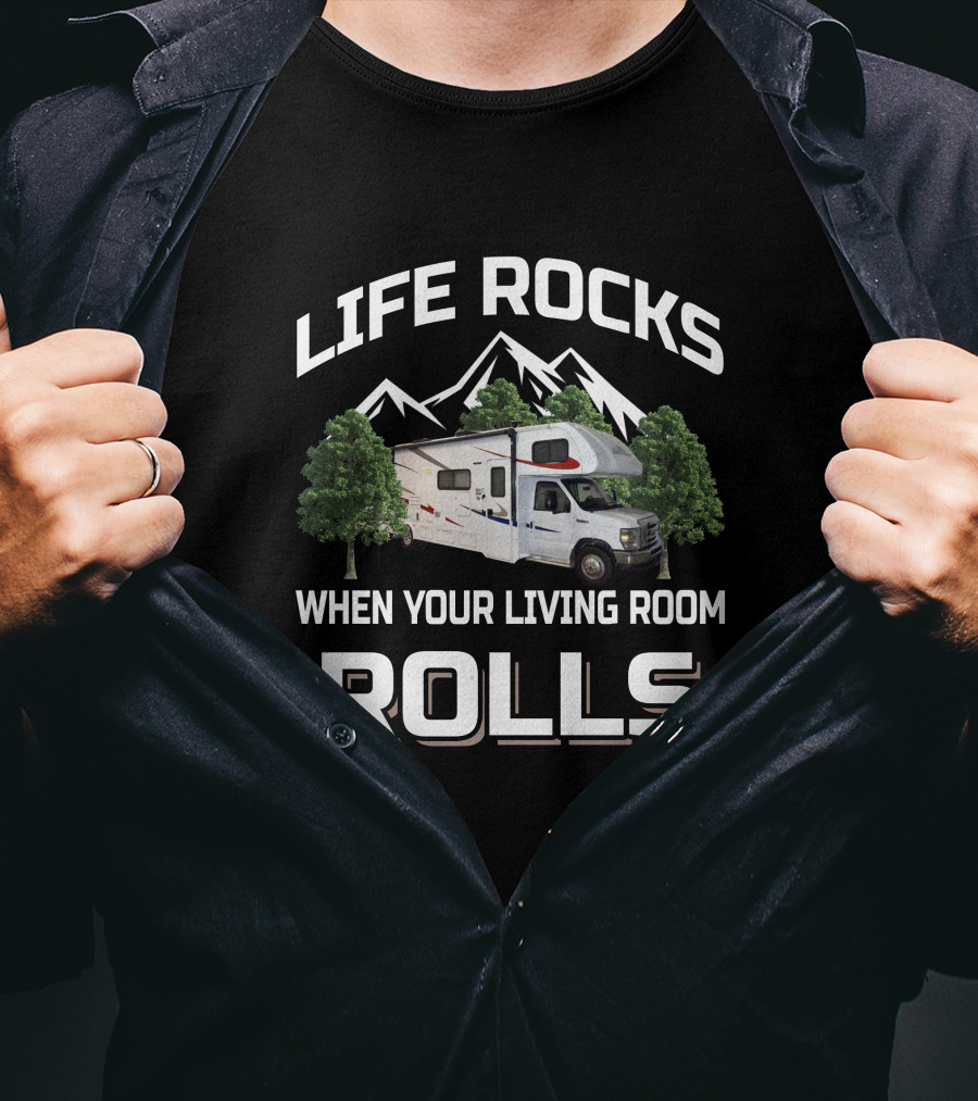 Life Rocks When Your Living Room Rolls Forest River Sunseeker 3010ds T-Shirt