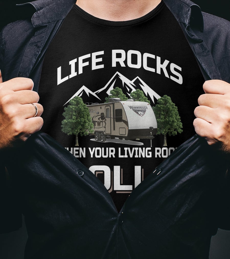 Life Rocks When Your Living Room Rolls Winnebago Minnie Trailer T-Shirt