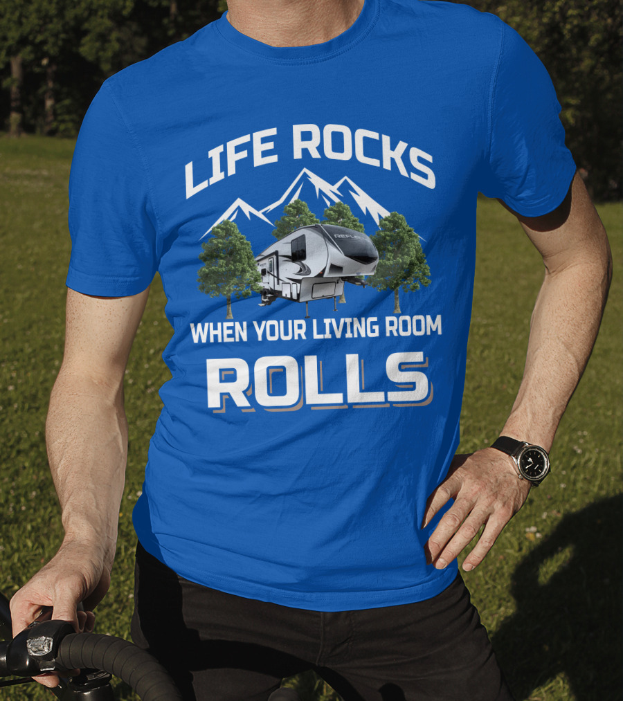 Life Rocks When Your Living Room Rolls Reflection RV T-Shirt