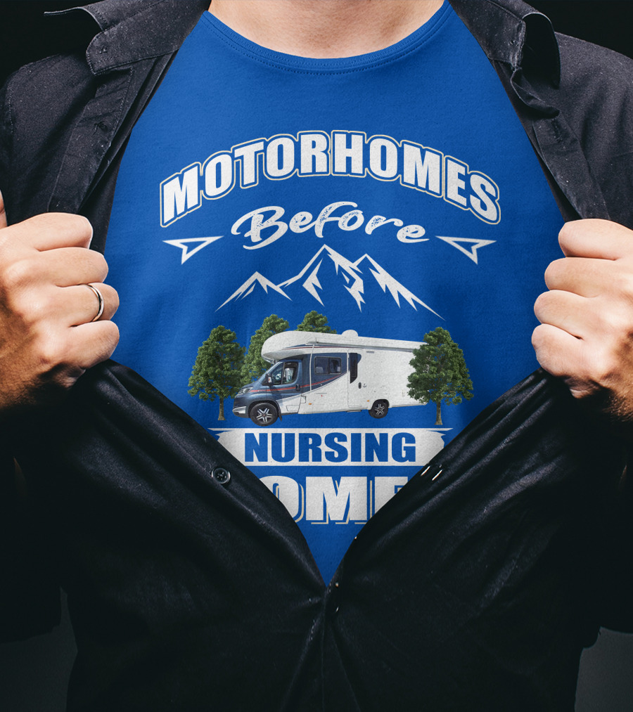 Motorhomes Before Nursing Homes Mountain Campervan Adventure T-Shirt