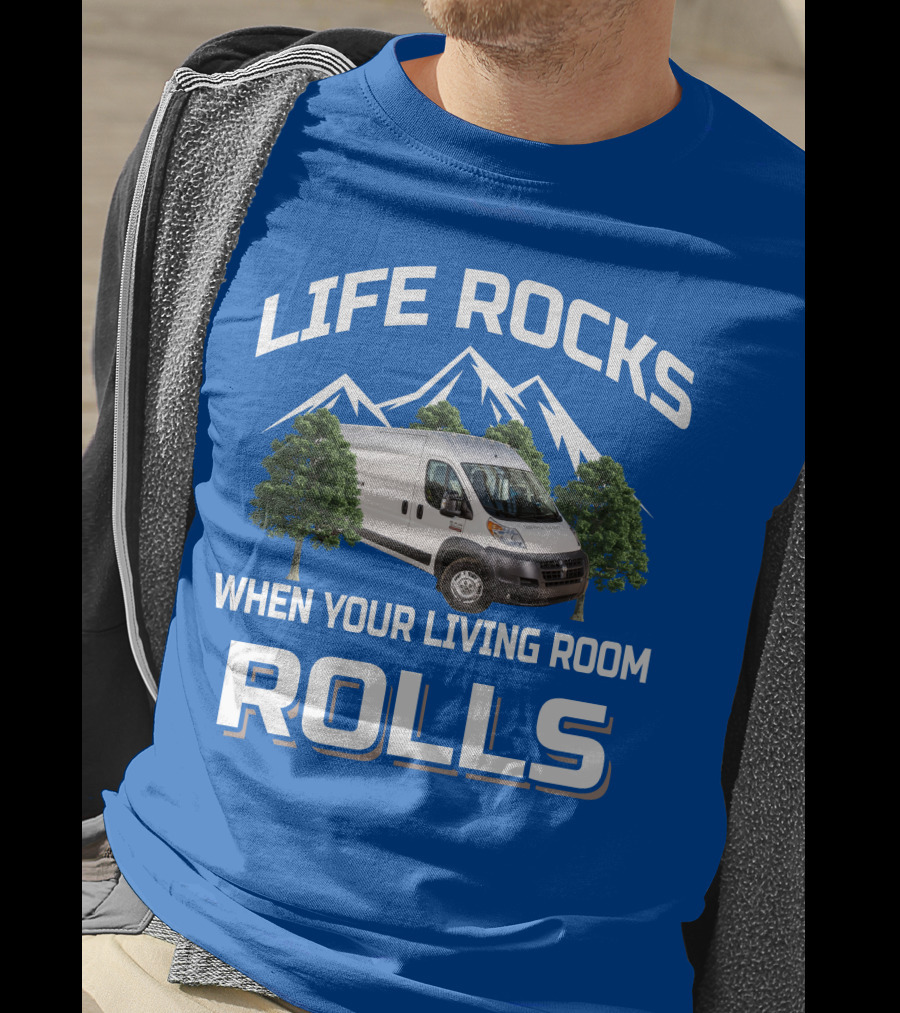 Life Rocks When Your Living Room Rolls Vanlife T-Shirt