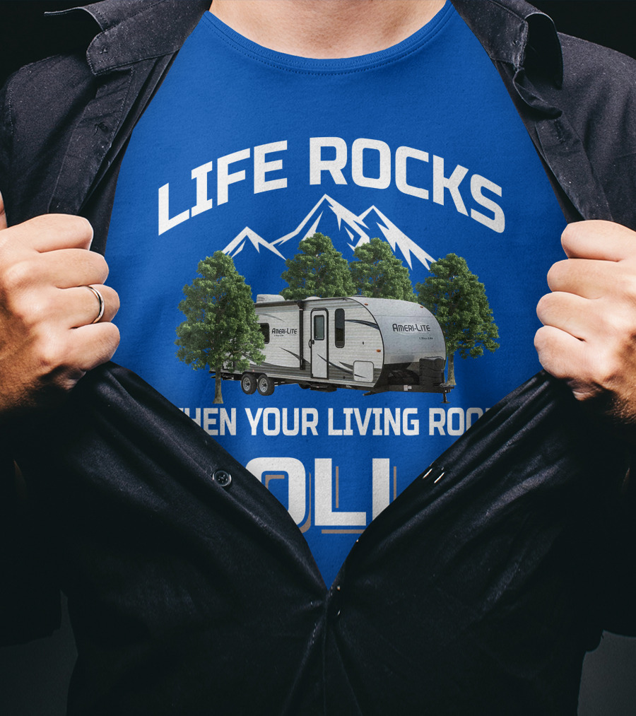Life Rocks When Your Living Room Rolls Gulf Stream Ameri Lite Travel Trailer T-Shirt