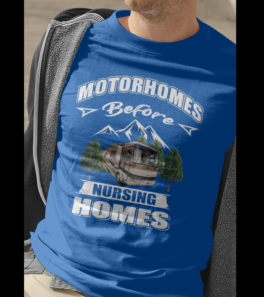 Motorhomes Before Nursing Homes Holiday Rambler Ambassador T-Shirt