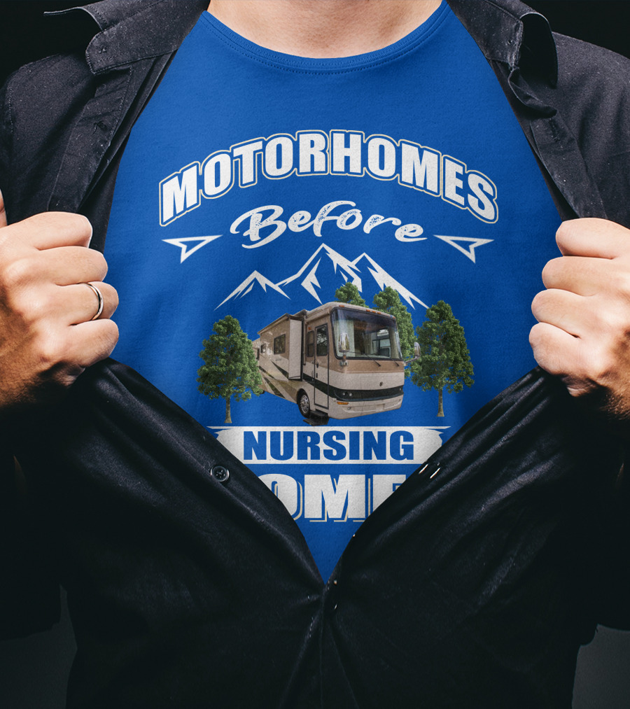 Motorhomes Before Nursing Homes Holiday Rambler Ambassador T-Shirt