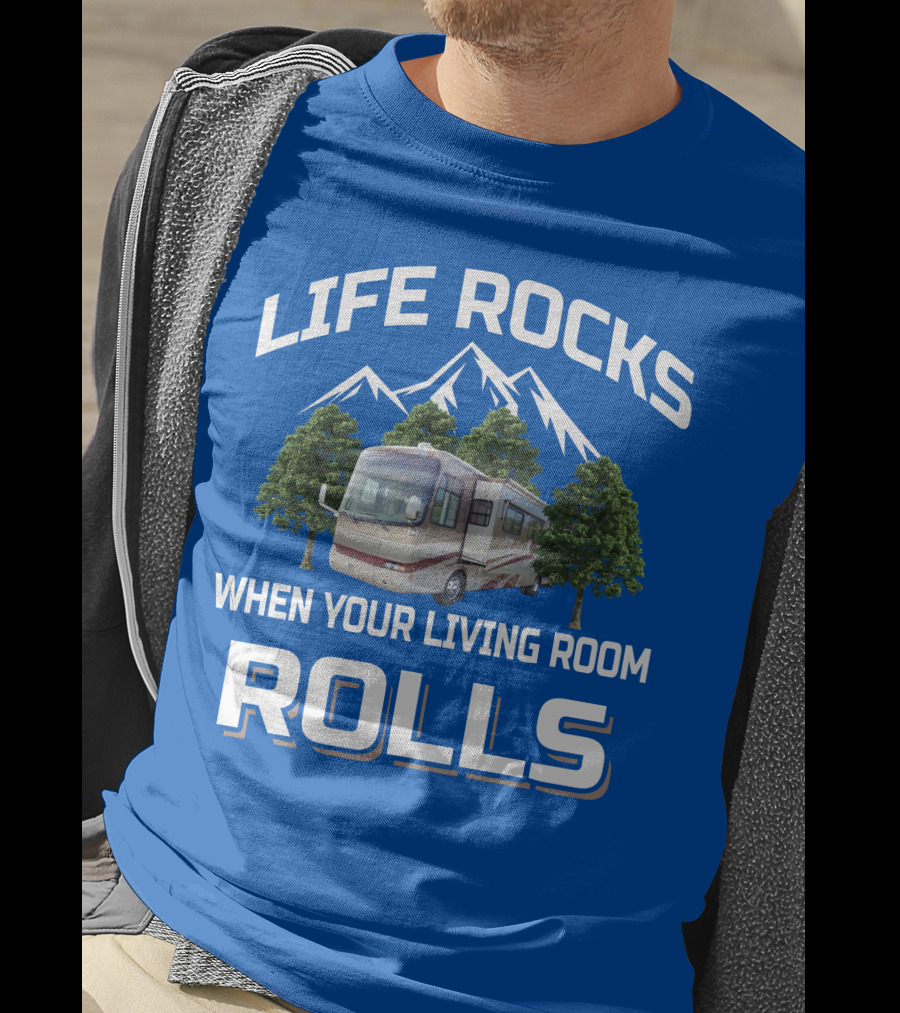 Life Rocks When Your Living Room Rolls Rv Mountains Trees T-Shirt