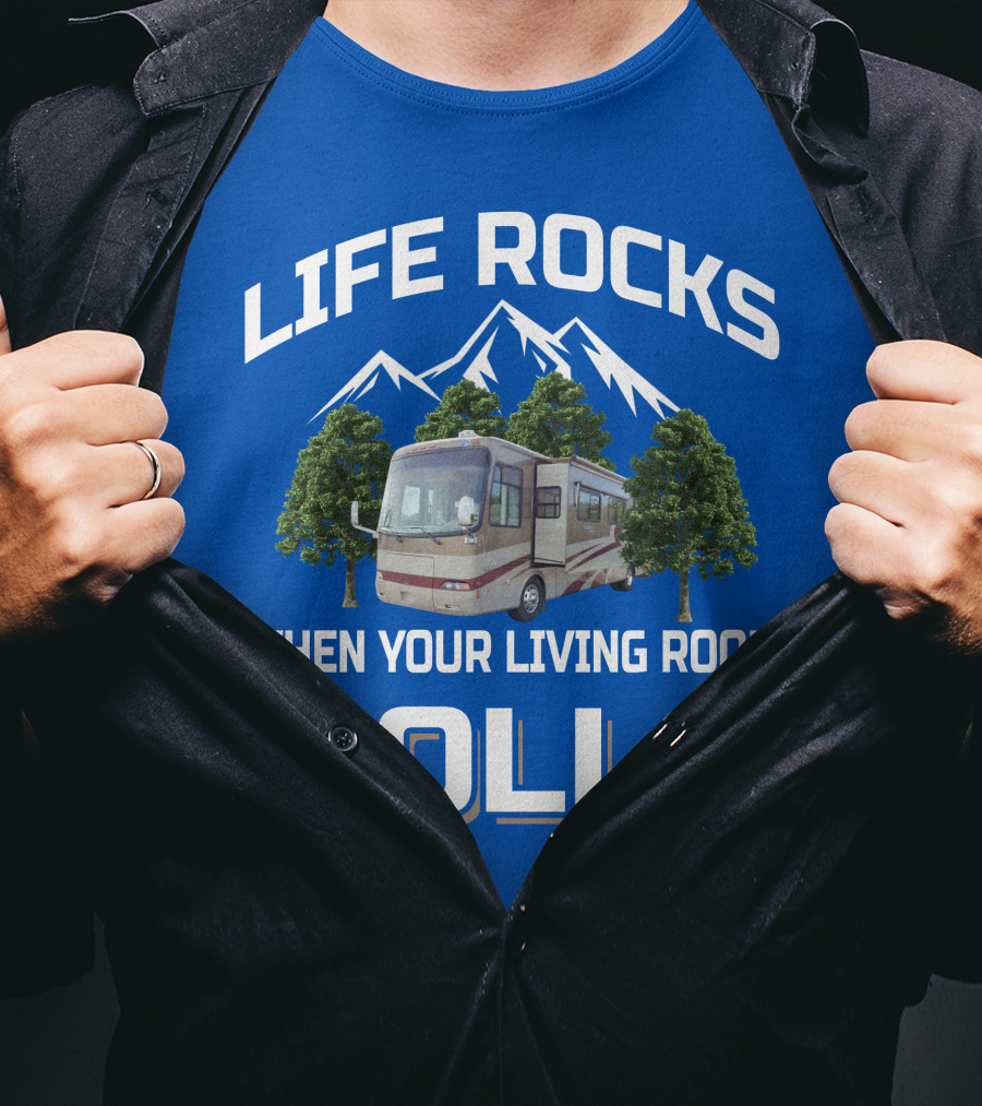 Life Rocks When Your Living Room Rolls Rv Mountains Trees T-Shirt