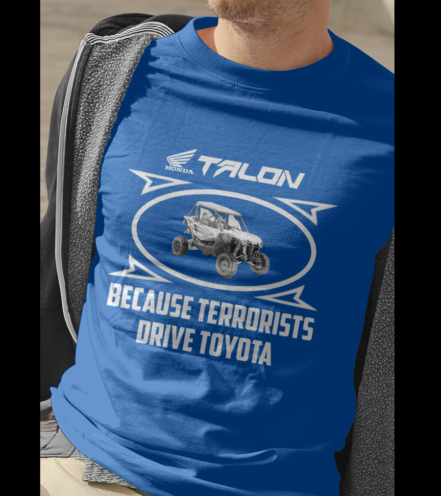 Honda Talon 1000R Because Terrorists Drive Toyota T-Shirt
