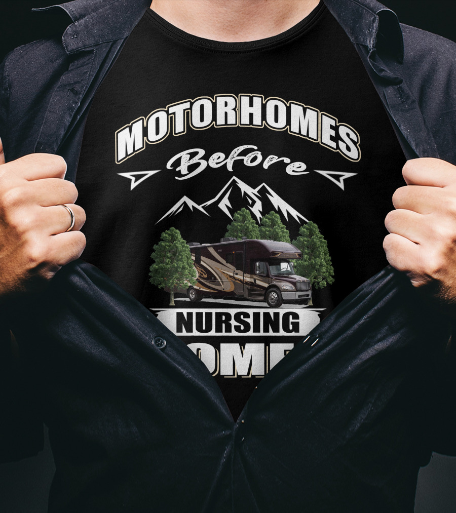 Motorhomes Before Nursing Homes Entegra Accolade Adventure T-Shirt