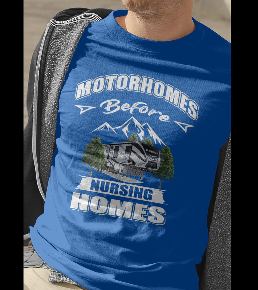 MOTORHOMES Before Nursing Homes Keystone Fuzion Toy Haulers T-Shirt