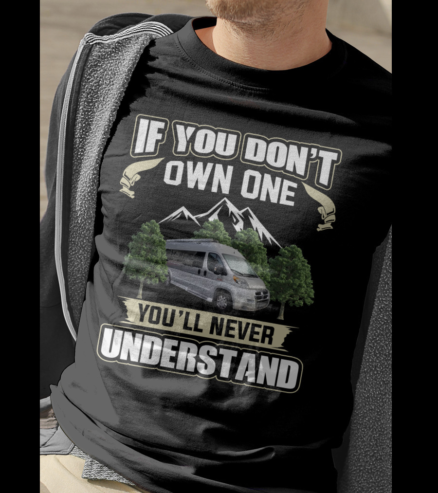 If You Don't Own One You'll Never Understand Pleasure Way RV T-Shirt