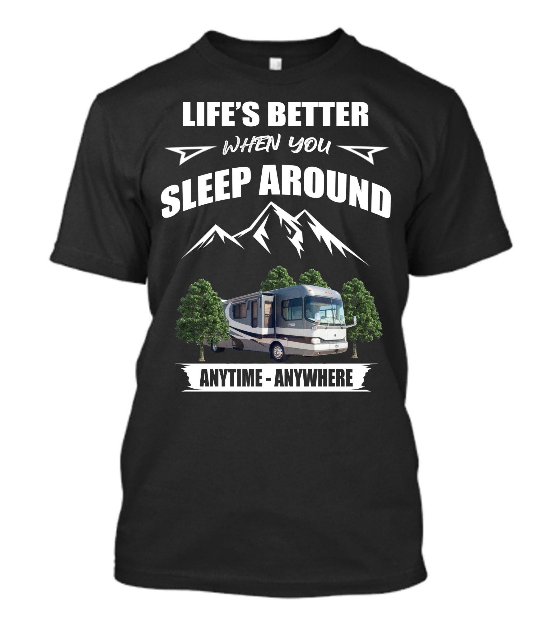 Life's Better When You Sleep Around Anytime Anywhere Holiday Rambler Scepter T-Shirt