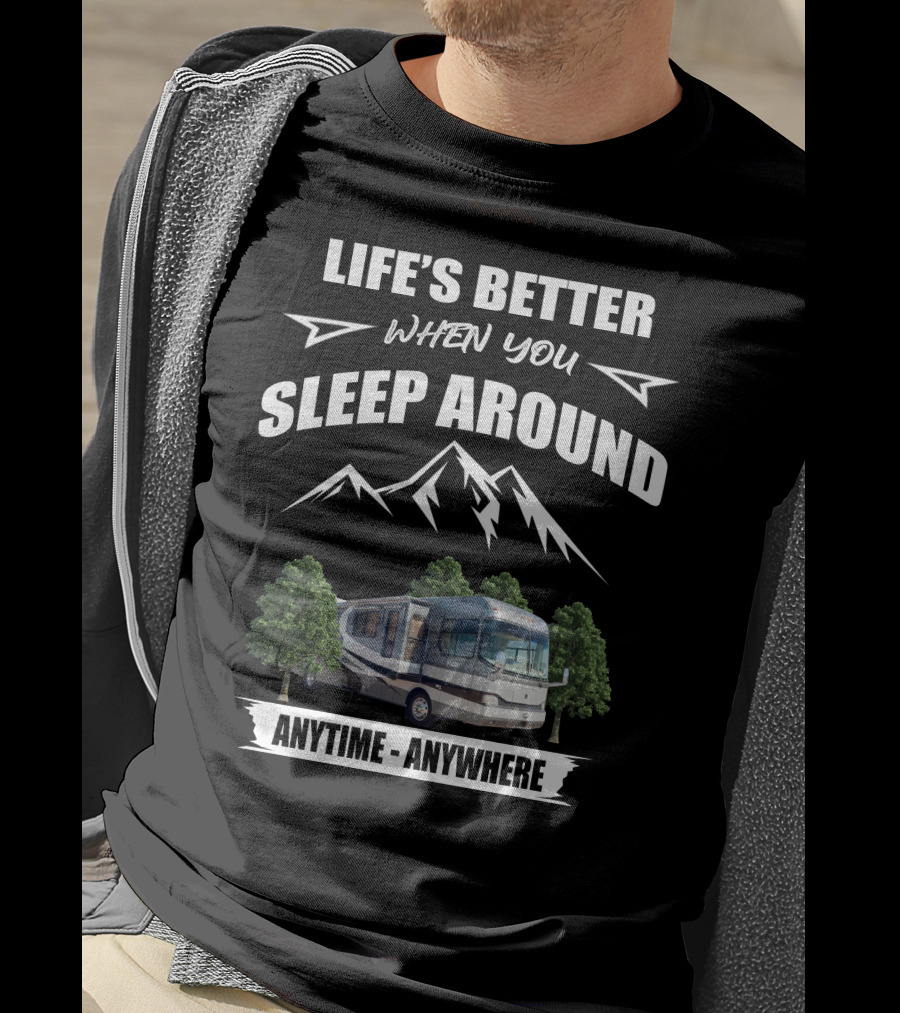 Life's Better When You Sleep Around Anytime Anywhere Holiday Rambler Scepter T-Shirt