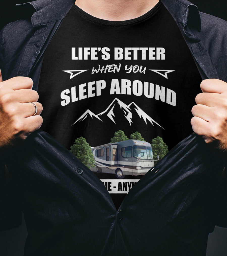 Life's Better When You Sleep Around Anytime Anywhere Holiday Rambler Scepter T-Shirt
