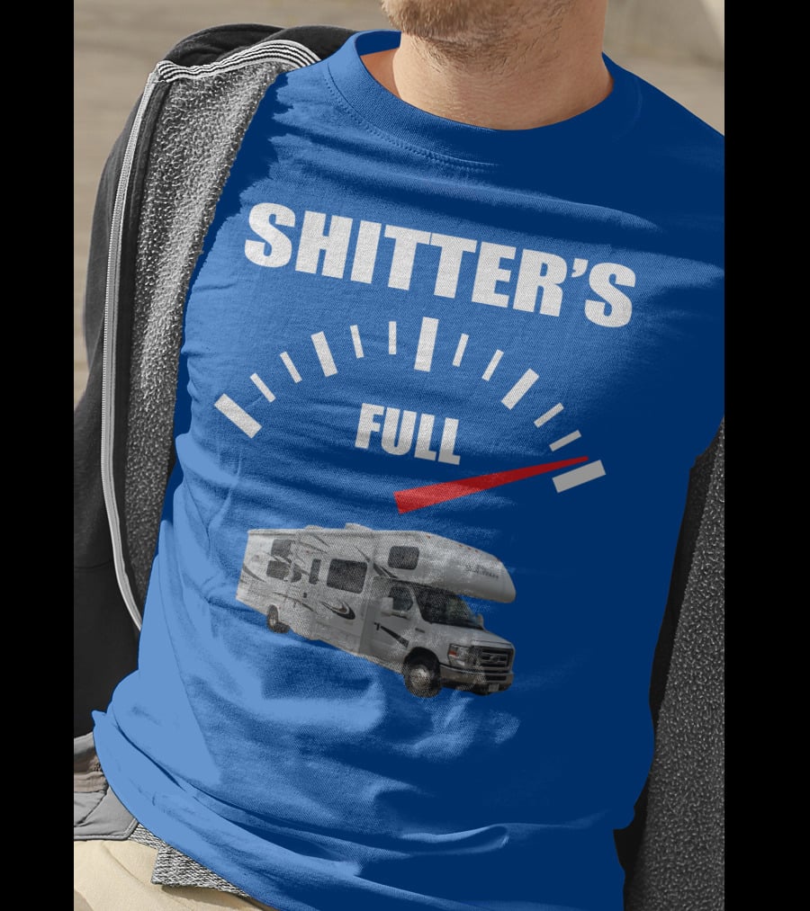 Forest River Sunseeker RV Shitter's Full Gauge T-Shirt