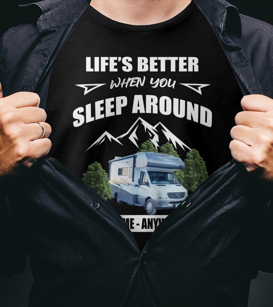 Life's Better When You Sleep Around Anytime Anywhere Winnebago Vita T-Shirt