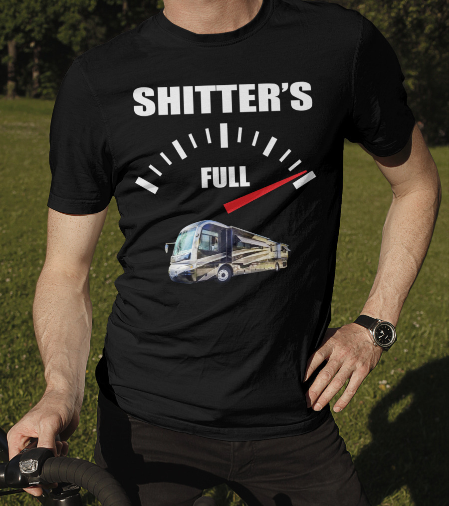 Shitter's Full Gauge With Recreational Vehicle T-Shirt