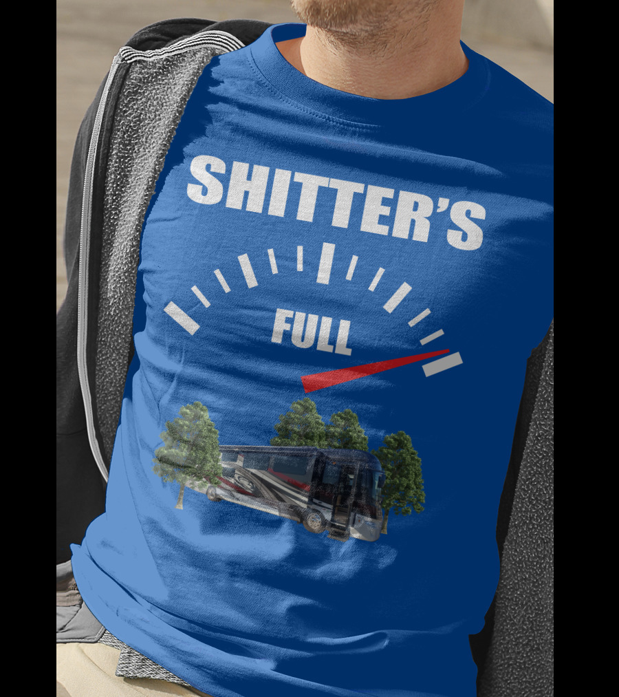 Forest River Class A Motorhome Shitter's Full Gauge T-Shirt