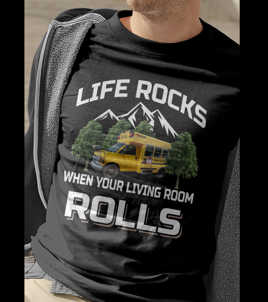 LIFE ROCKS WHEN YOUR LIVING ROOM ROLLS Short Bus Conversion T-Shirt