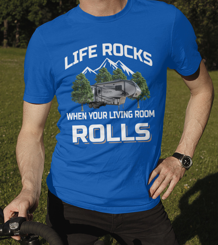 LIFE ROCKS WHEN YOUR LIVING ROOM ROLLS Grand Design RV Reflection Mountains Trees T-Shirt