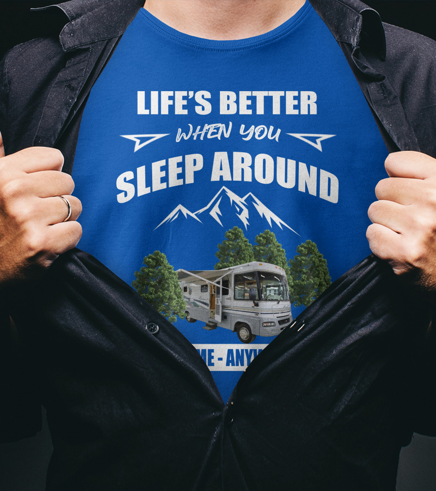 Life's Better When You Sleep Around Winnebago RV Anytime Anywhere T-Shirt