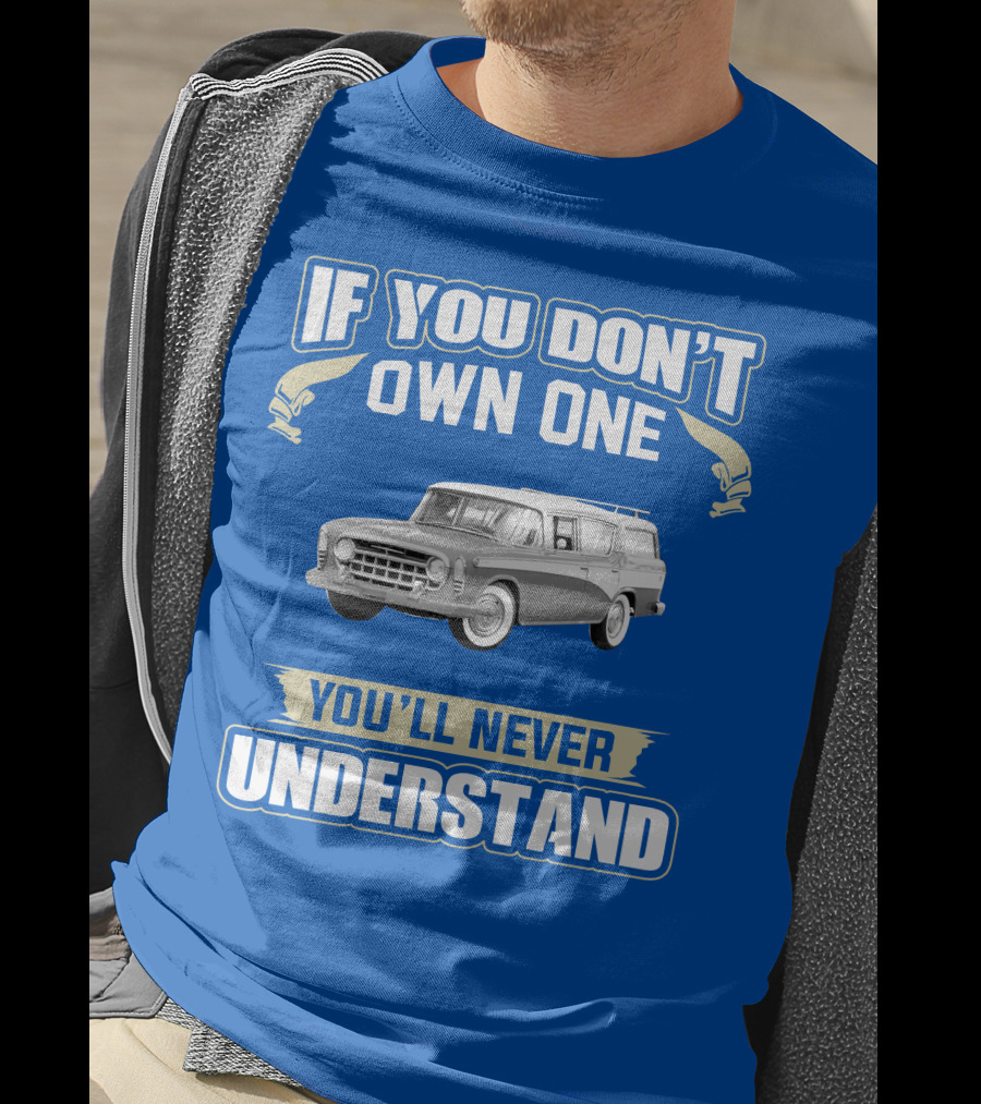 If You Don't Own One Vintage Car You'll Never Understand T-Shirt