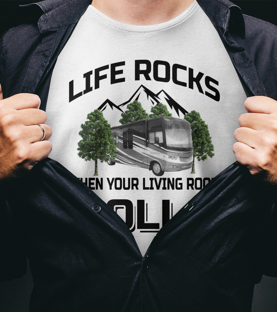 Life Rocks When Your Living Room Rolls Georgetown RV T-Shirt