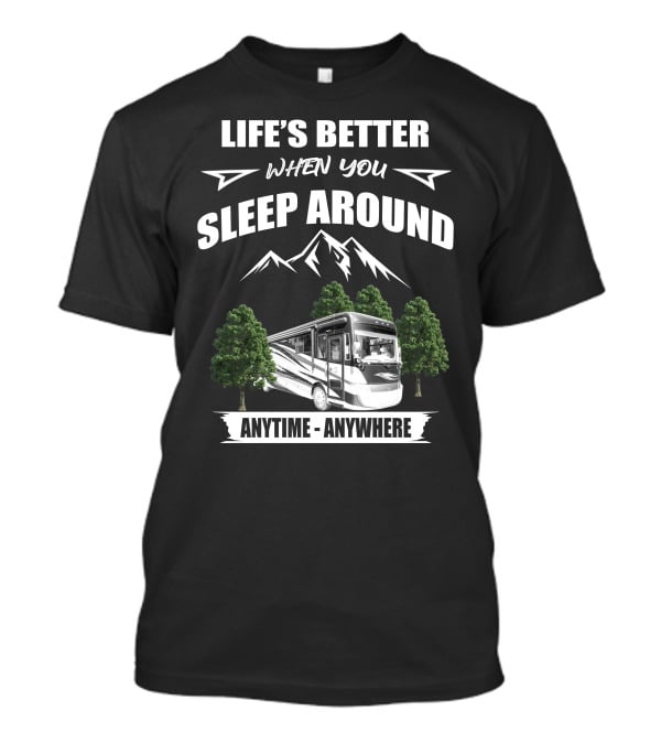 Life's Better When You Sleep Around Tiffin Allegro RED 37BA Anytime Anywhere T-Shirt