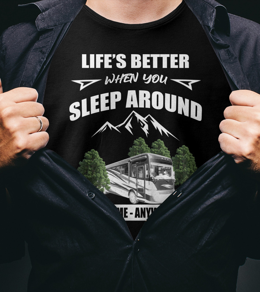 Life's Better When You Sleep Around Tiffin Allegro RED 37BA Anytime Anywhere T-Shirt