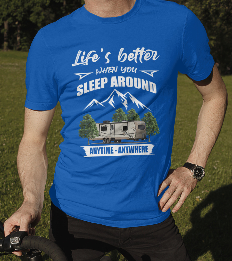 Rockwood Ultra Light Life's Better When You Sleep Around Anytime Anywhere T-Shirt
