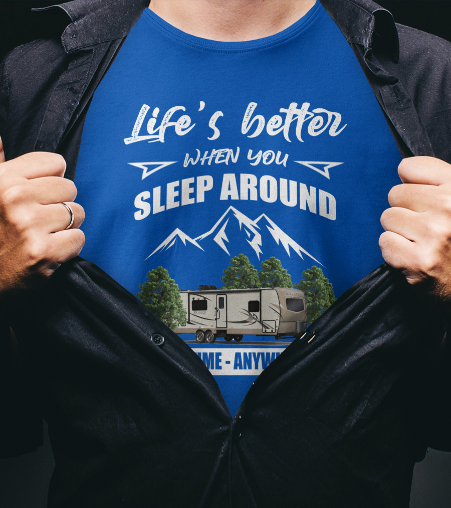 Rockwood Ultra Light Life's Better When You Sleep Around Anytime Anywhere T-Shirt