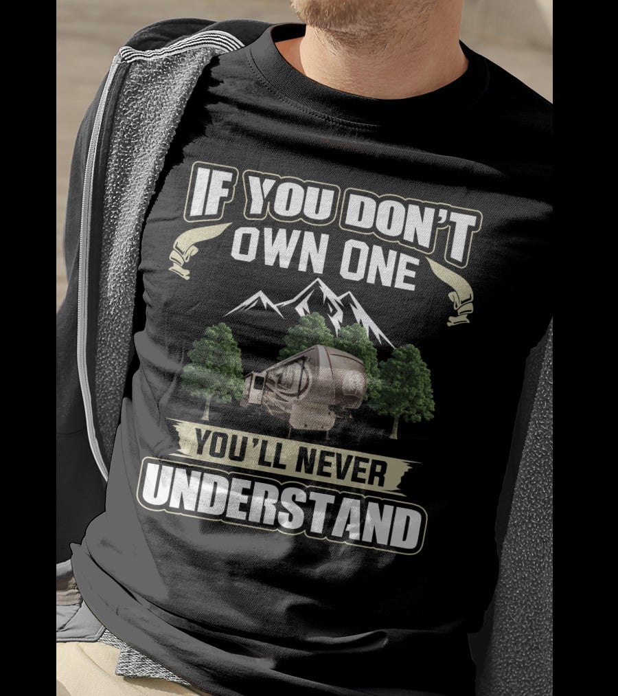 If You Don't Own One You'll Never Understand Redwood 39MB T-Shirt
