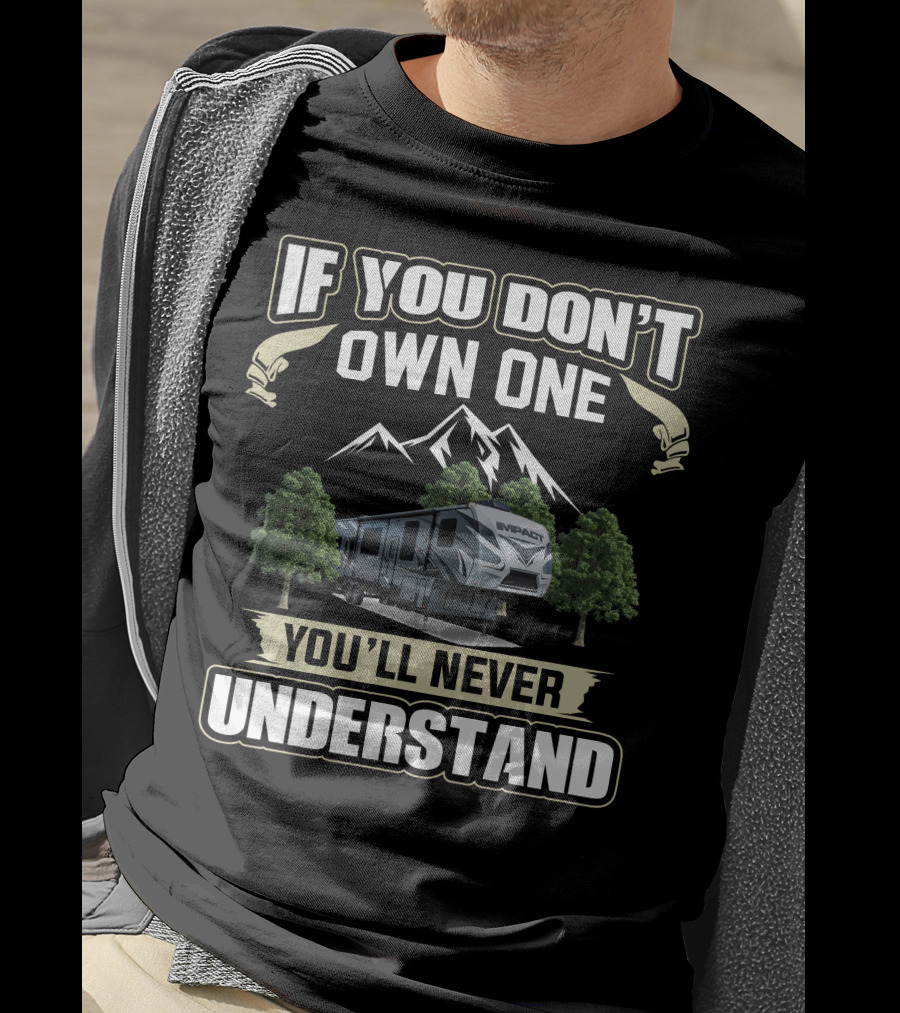 If You Don't Own One You'll Never Understand Keystone Fuzion Impact 367 T-Shirt