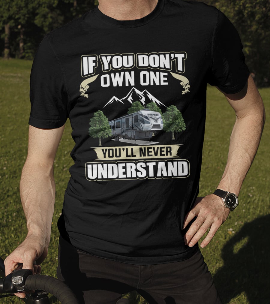 If You Don't Own One You'll Never Understand Keystone Fuzion Impact 367 T-Shirt