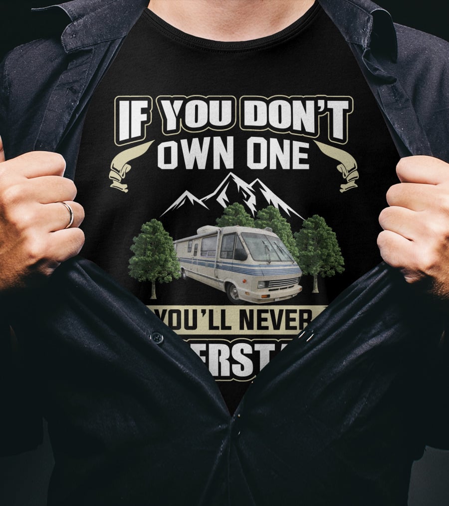 If You Don't Own One You'll Never Understand Winnebago Elandan T-Shirt