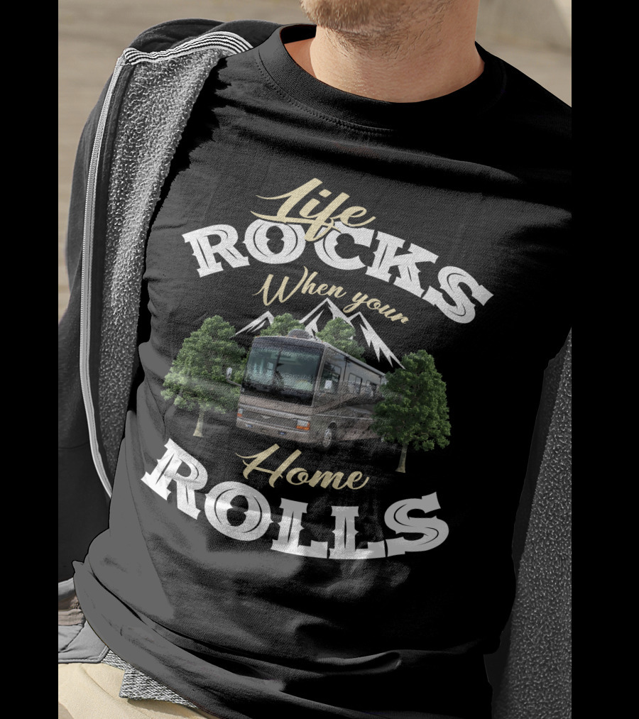 Life Rocks When Your Home Rolls Fleetwood Discovery T-Shirt