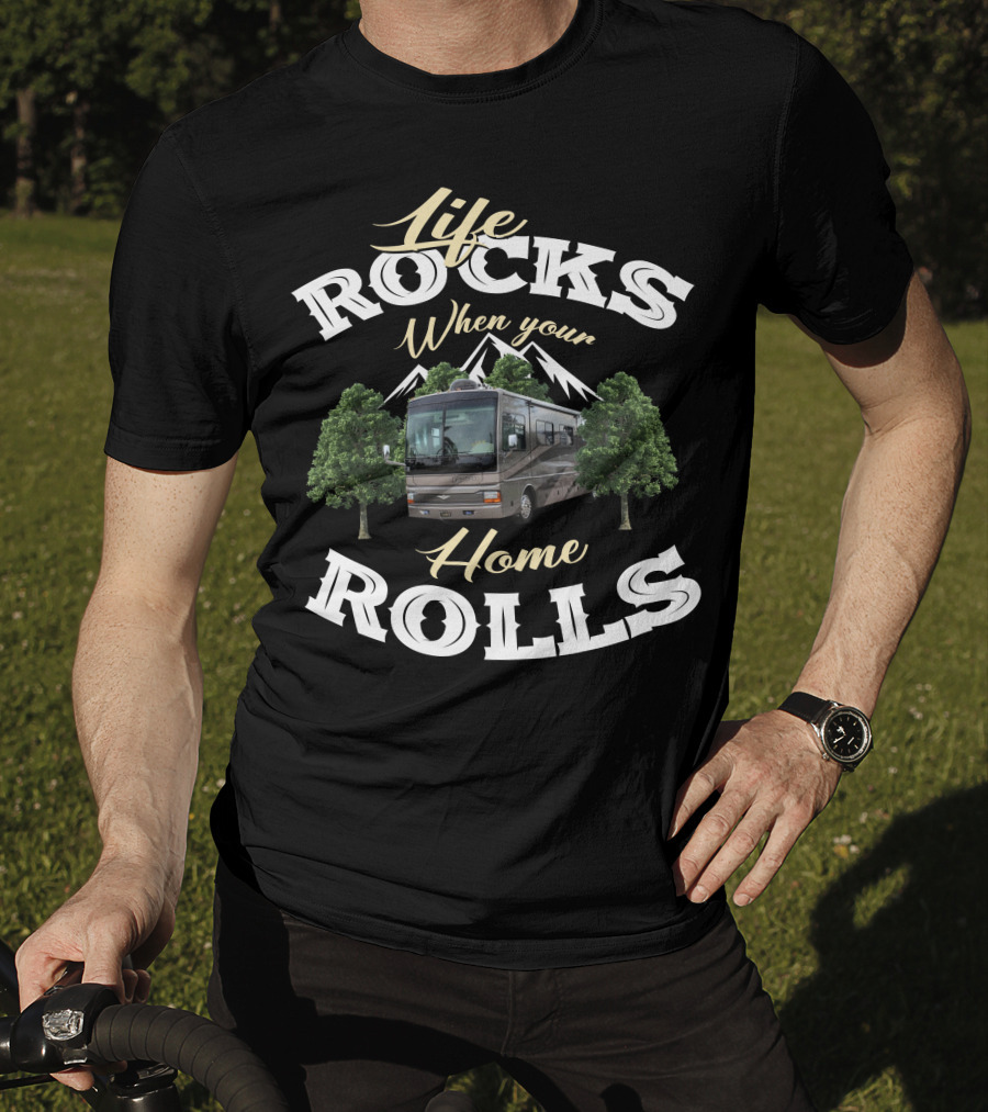 Life Rocks When Your Home Rolls Fleetwood Discovery T-Shirt