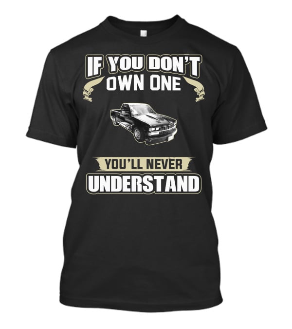 1989 Chevy 383 If You Don't Own One You'll Never Understand T-Shirt