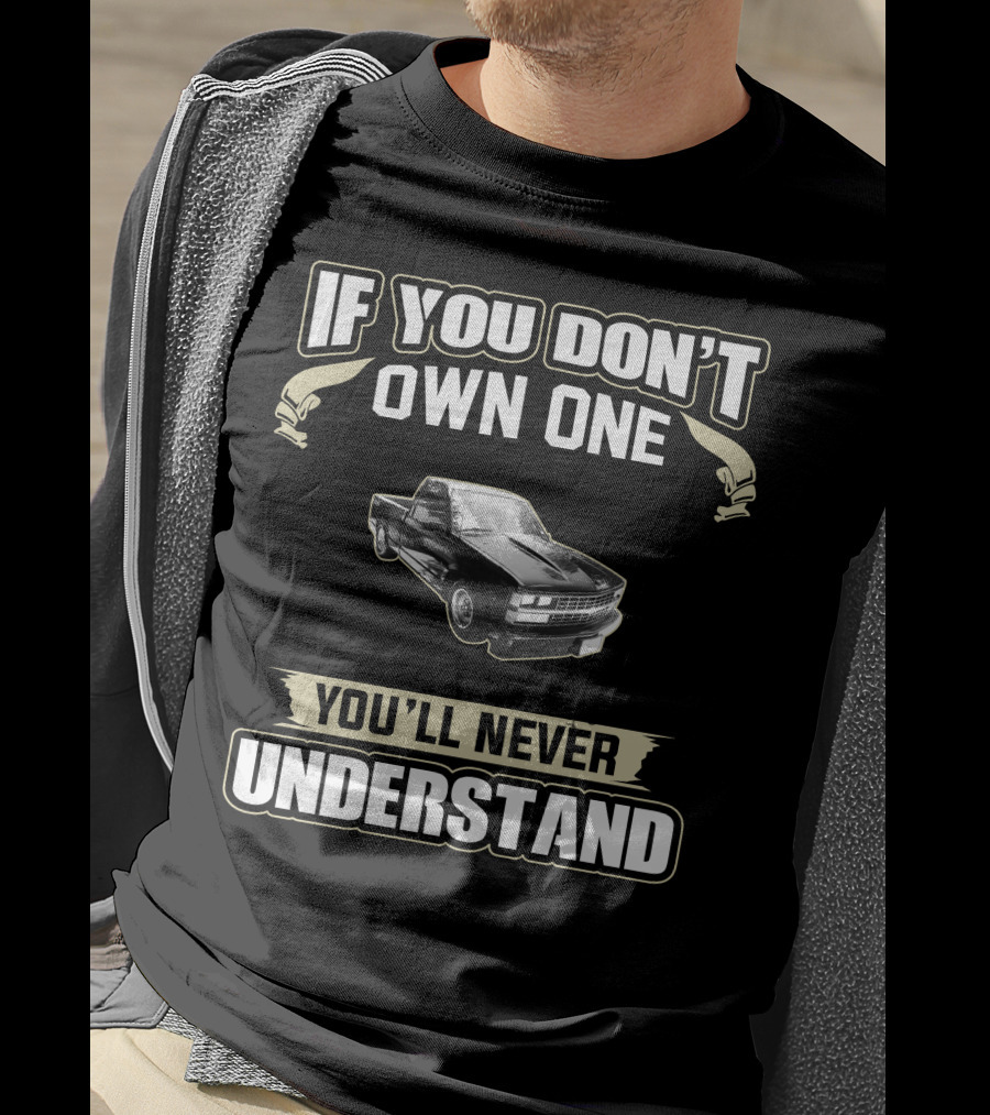 1989 Chevy 383 If You Don't Own One You'll Never Understand T-Shirt