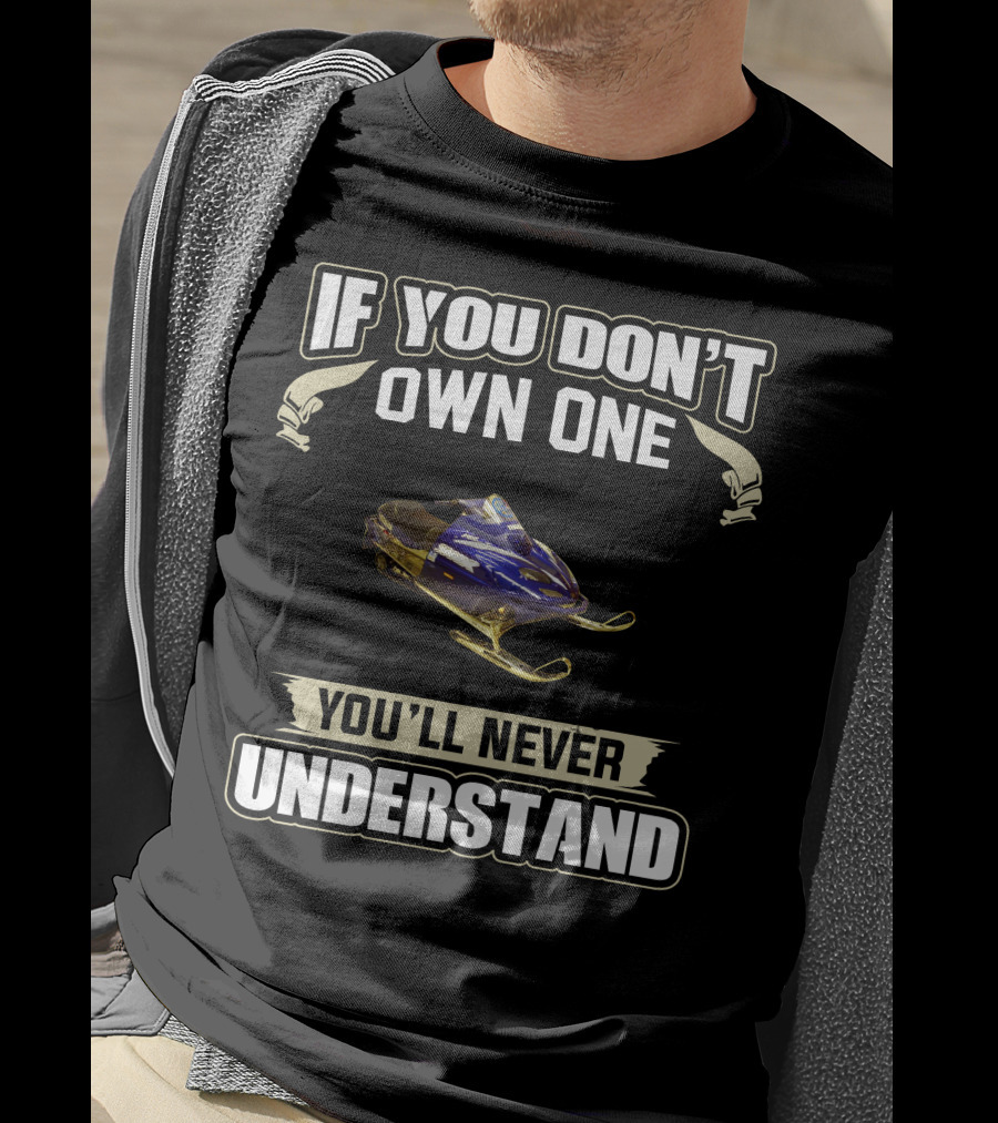 If You Don't Own One You'll Never Understand Yamaha SRX 700 T-Shirt