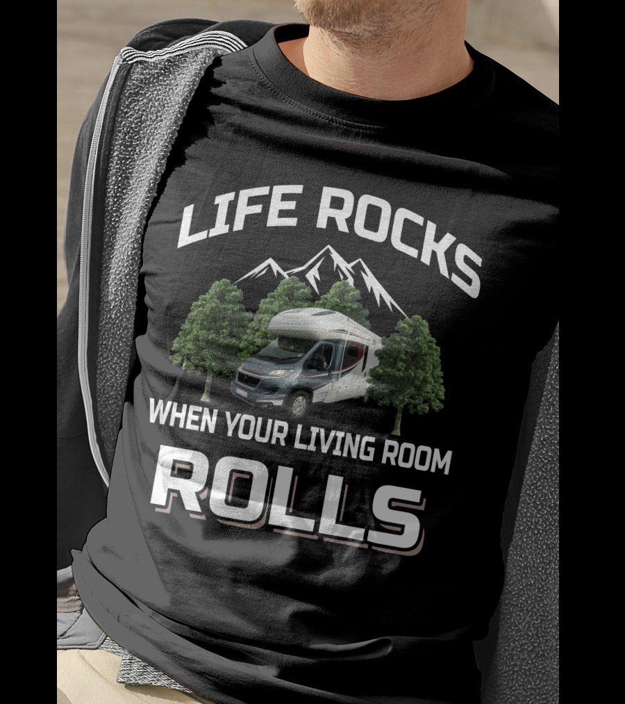 Life Rocks When Your Living Room Rolls Autotrail RV T-Shirt